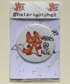 Anti Mobbing Fuchs *Haters go to hell* Kühlschrankmagnet 59mm Button